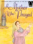 A Mother Who Prayed - Arch Books