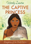 Captive Princess - Pocahontas Daughters of the Faith