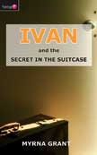 Ivan and the Secret of the Suitcase - Ivan #5