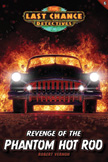 Revenge of the Phantom Hot Rod - Last Chance Detectives #6