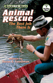 Animal Rescue - The Best Job There Is Ready to Read Level 3