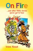 On Fire and Other Bible Stories You Gotta Hear