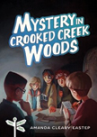 Mystery in the Crooked Creek Woods - Tree Street Kids #4