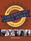 Extraordinary Animal Heroes - What a Character!