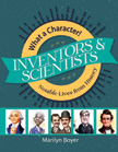 Inventors and Scientists - What a Character! Notable Lives