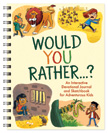 Would You Rather . . . ? Interactive Devotional Journal