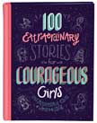 100 Extraordinary Stories for Courageous Girls