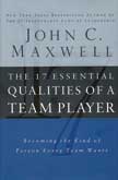 The 17 Essential Qualities of a Team Player: Becoming the Kind of Person Every Team Wants