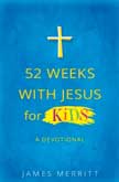 52 Weeks with Jesus for Kids - A Devotional