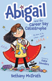 Abigail and the Career Day Catastrophe - Abigail #2