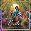 Easter: 25 Stories about Jesus' Resurrection - Action Bible