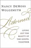 Adorned: Living Out the Beauty of the Gospel Together