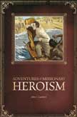Adventures of Missionary Heroism