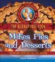 The Allergy-Free Cook Makes Pies and Desserts - Gluten-Free, Dairy-Free, Egg-Free, and Soy-Free