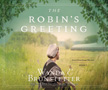 The Robin's Greeting - Amish Greenhouse Mystery #3 Audio CD