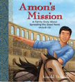Amon's Mission: A Family Story About Spreading the Good News