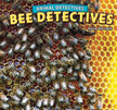 Bee Detectives - Animal Detectives