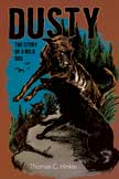 Dusty - The Story of a Wild Dog by Thomas C. Hinkle