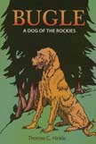Bugle - A Dog of the Rockies by Thomas C. Hinkle