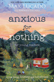 Anxious for Nothing Young Readers Edition