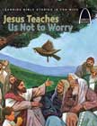 Jesus Teaches Us Not to Worry - Arch Book