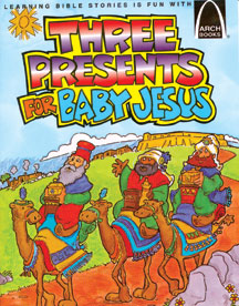Three Presents for Baby Jesus - Arch Books