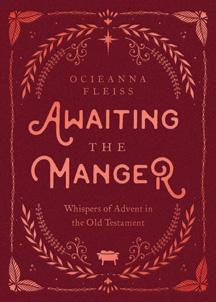 Awaiting the Manger - Whispers of Advent in the OT