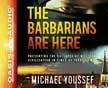 The Barbarians Are Here - Unabridged Audio CD