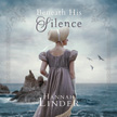 Beneath His Silence Audio CD