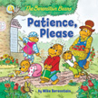 Patience, Please - The Berenstain Bears