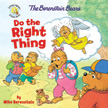 Do the Right Thing - Berenstain Bears