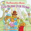 God Bless Our Home - Berenstain Bears Living Lights Faith Story