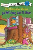 Do Not Fear God Is Near - The Berenstain Bears I Can Read