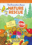 Nature Rescue - Berenstain Bears Early Reader Chapter Book