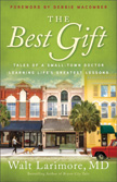 The Best Gift - Tales of a Small-Town Doctor Learning Life's Greatest Lessons