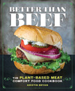 Better Than Beef - Plant-Based Meat Comfort Food Cookbook