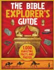 The Bible Explorer's Guide -  1,000 Amazing Facts and Photos