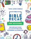 The Bible Recap Kids' Devotional - 365 Reflections and Activity