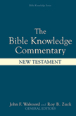 The New Testament - Bible Knowledge Commentary