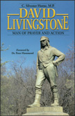 David Livingstone - Man of Prayer and Action