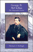George B. McClellan - The Disposable Patriot