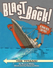 Titanic - Blast Back!  Hardcover