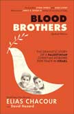 Blood Brothers: The Dramatic Story of a Palestinian Christian Working for Peace in Israel