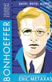 Bonhoeffer: Pastor, Martyr, Prophet, and Spy - Student Edition
