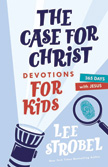 The Case for Christ: Devotions for Kids