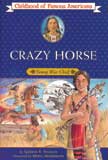 Crazy Horse - Young War Chief - Childhood of Famous Americans