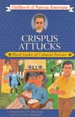 Crispus Attucks - Black Leader of Colonial Patriots - Childhood of Famous Americans