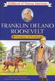 Franklin D. Roosevelt - Champion of Freedom - Childhood of Famous Americans