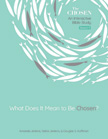 What Does It Mean to Be Chosen? Chosen Bible Study #1