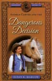 Andrea Carter and the Dangerous Descision - Circle C Adventures #2 Anniversary Edition